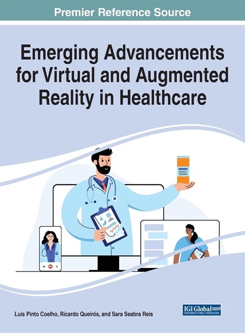 Emerging Advancements for Virtual and Augmented Reality in Healthcare (Hardcover)