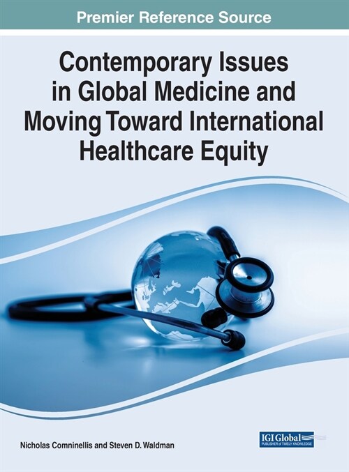 Contemporary Issues in Global Medicine and Moving Toward International Healthcare Equity (Hardcover)