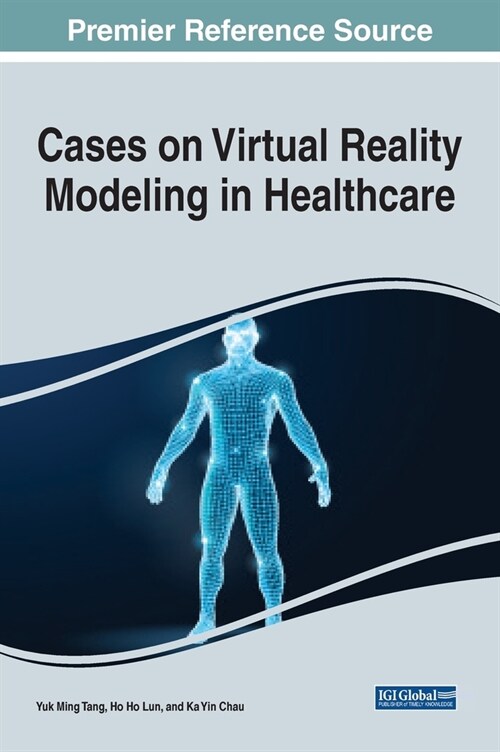 Cases on Virtual Reality Modeling in Healthcare (Hardcover)
