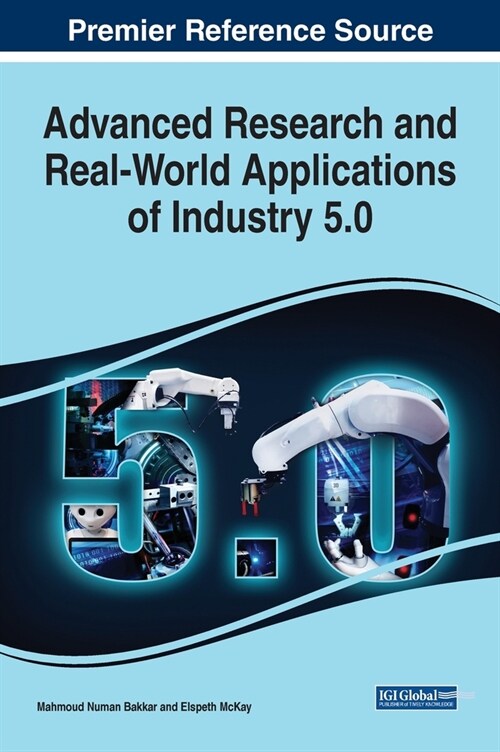 Advanced Research and Real-World Applications of Industry 5.0 (Hardcover)