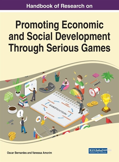 Handbook of Research on Promoting Economic and Social Development Through Serious Games (Hardcover)