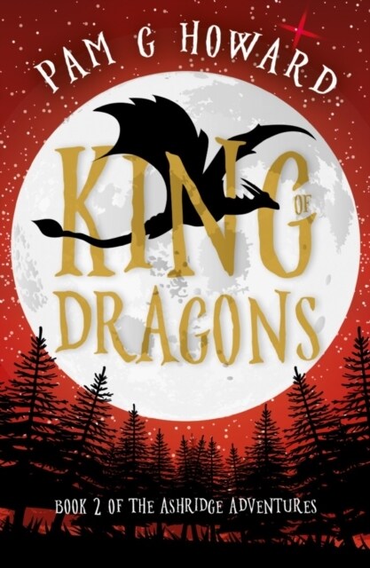 King of Dragons : Book 2 of the Ashridge Adventures (Paperback)