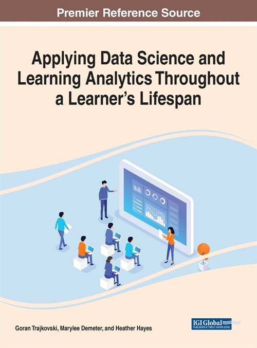 Applying Data Science and Learning Analytics Throughout a Learners Lifespan (Hardcover)