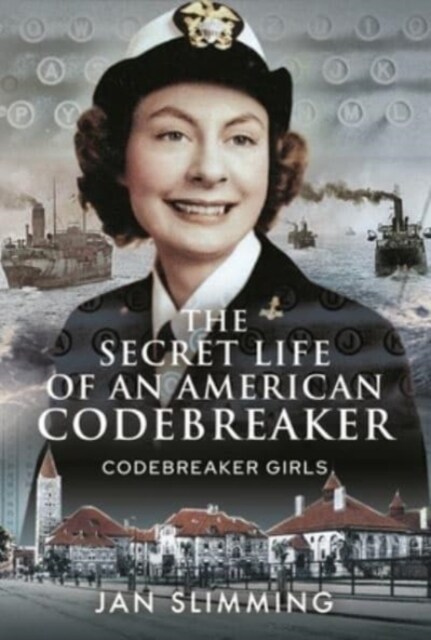 The Secret Life of an American Codebreaker : Codebreaker Girls (Hardcover)