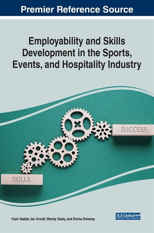 Employability and Skills Development in the Sports, Events, and Hospitality Industry (Hardcover)