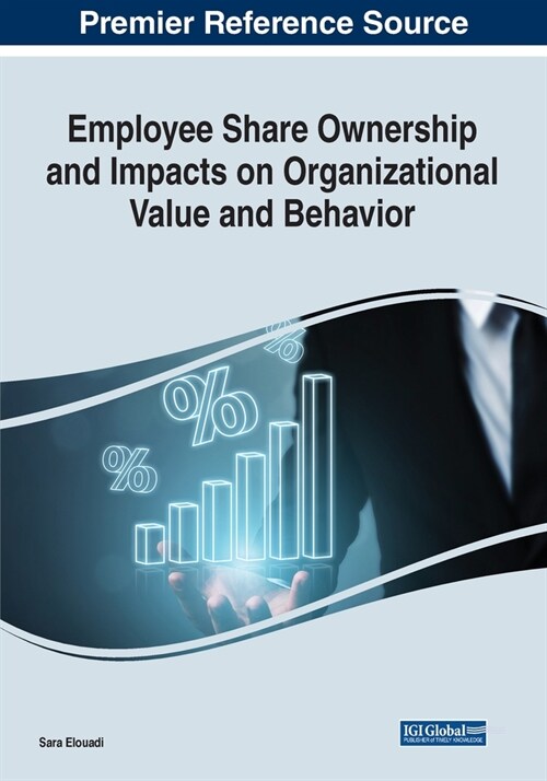 Employee Share Ownership and Impacts on Organizational Value and Behavior (Paperback)