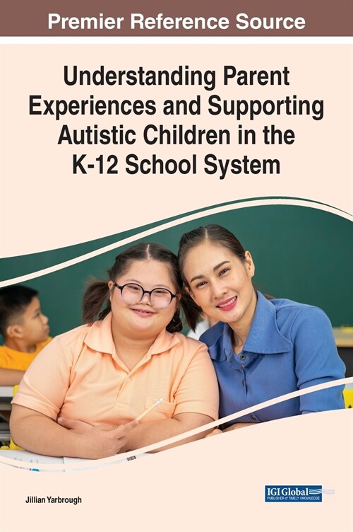 Understanding Parent Experiences and Supporting Autistic Children in the K-12 School System (Hardcover)