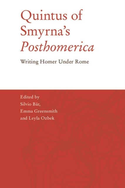 Quintus of Smyrnas Posthomerica : Writing Homer Under Rome (Paperback)