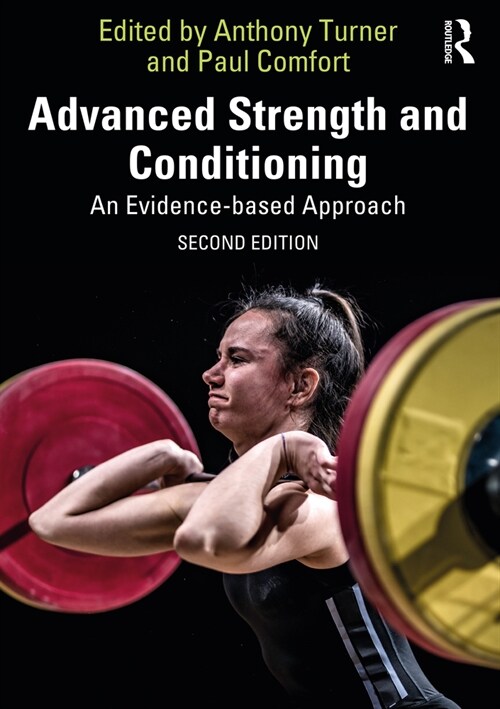 Advanced Strength and Conditioning : An Evidence-based Approach (Paperback, 2 ed)