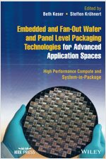Embedded and Fan-Out Wafer and Panel Level Packaging Technologies for Advanced Application Spaces: High Performance Compute and System-In-Package (Hardcover)