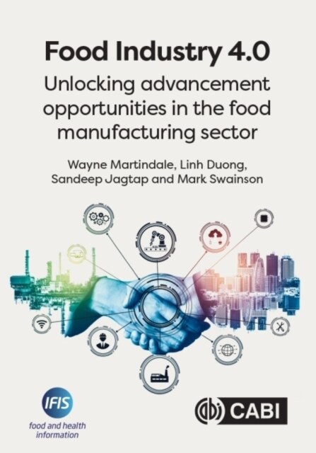 Food Industry 4.0 : Unlocking Advancement Opportunities in the Food Manufacturing Sector (Paperback)