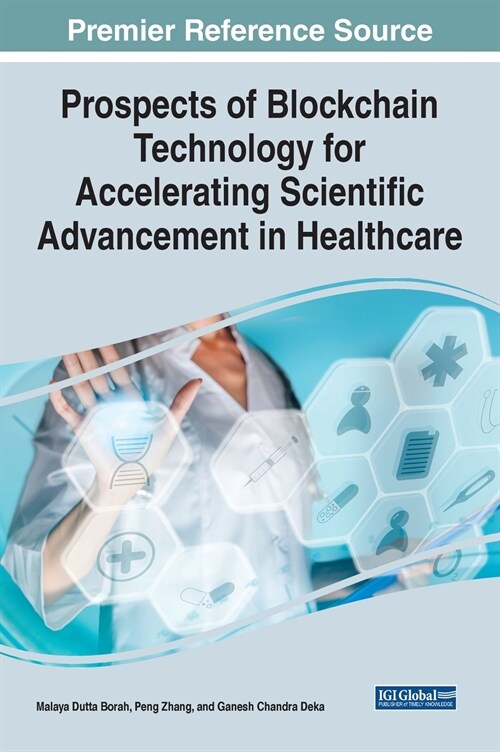 Prospects of Blockchain Technology for Accelerating Scientific Advancement in Healthcare (Hardcover)