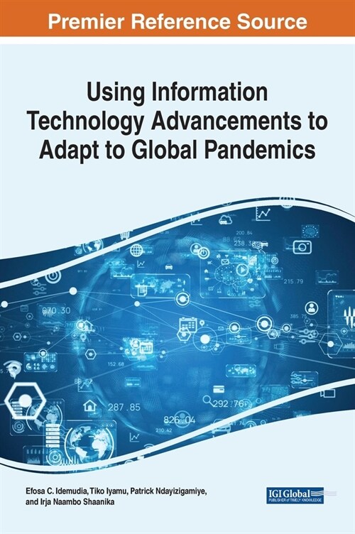 Using Information Technology Advancements to Adapt to Global Pandemics (Hardcover)