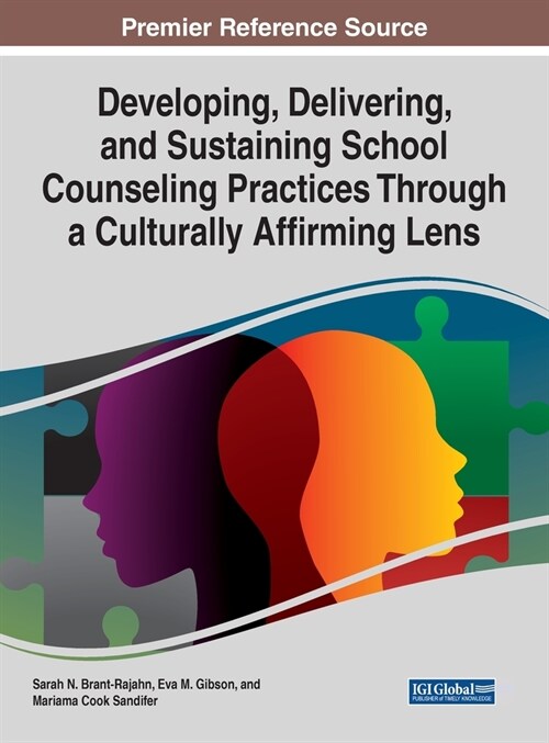 Developing, Delivering, and Sustaining School Counseling Practices Through a Culturally Affirming Lens (Hardcover)