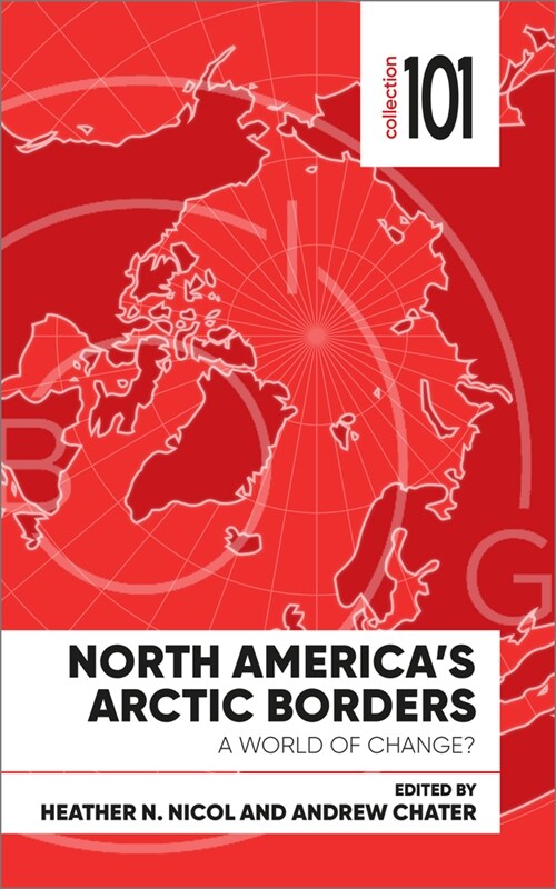 North Americas Arctic Borders: A World of Change (Paperback)