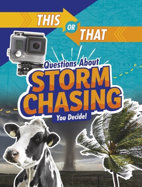 This or That Questions About Storm Chasing : You Decide! (Hardcover)