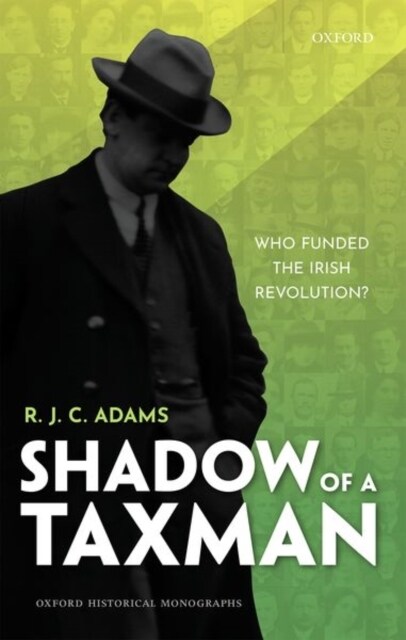 Shadow of a Taxman : Who Funded the Irish Revolution? (Hardcover)