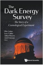 Dark Energy Survey, The: The Story of a Cosmological Experiment (Paperback)