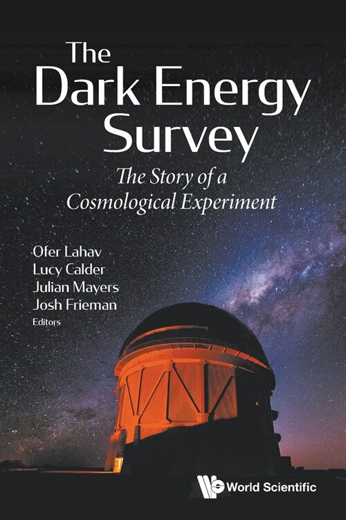 Dark Energy Survey, The: The Story of a Cosmological Experiment (Paperback)