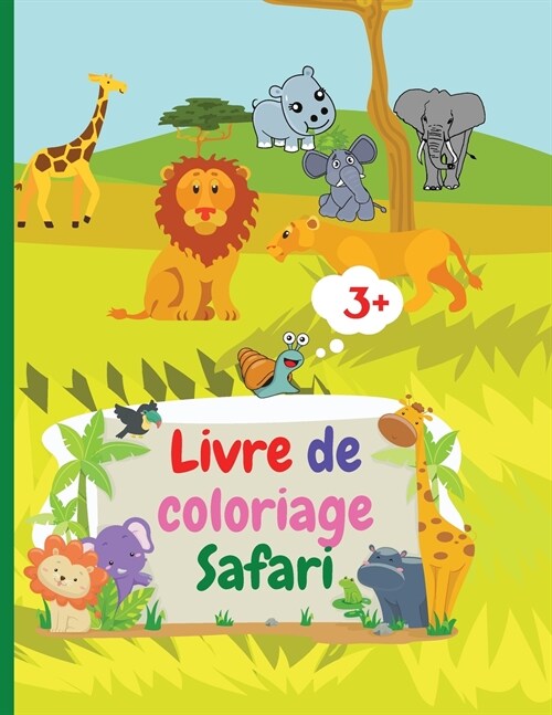 Livre de coloriage Safari: 184 / 5000 Translation results Amazing Safari Coloring Book avec des animaux sauvages simples dAfrique pour les enfan (Paperback)