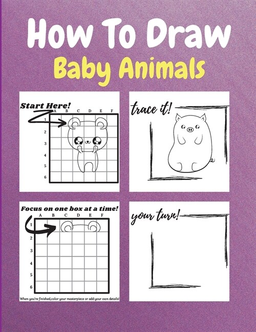 How To Draw Baby Animals: A Step by Step Drawing and Activity Book for Kids to Learn to Draw Baby Animals (Paperback)