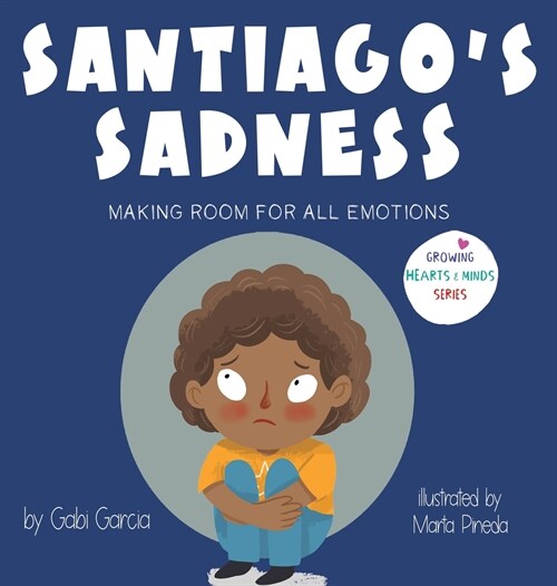 Santiagos Sadness: Making room for all emotions (Hardcover)