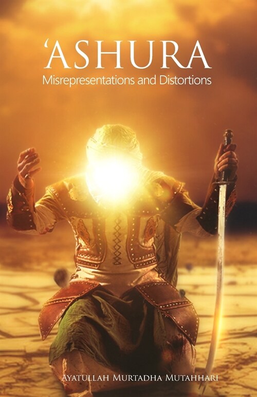 Ashura - Misrepresentations and Distortions (Paperback)