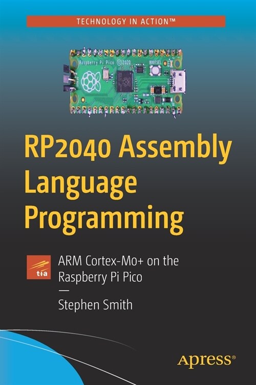 RP2040 Assembly Language Programming: ARM Cortex-M0+ on the Raspberry Pi Pico (Paperback)