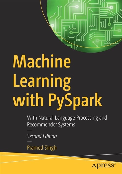 Machine Learning with PySpark: With Natural Language Processing and Recommender Systems (Paperback)