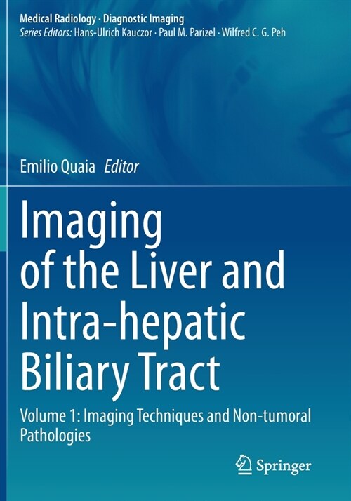 Imaging of the Liver and Intra-hepatic Biliary Tract: Volume 1: Imaging Techniques and Non-tumoral Pathologies (Paperback)