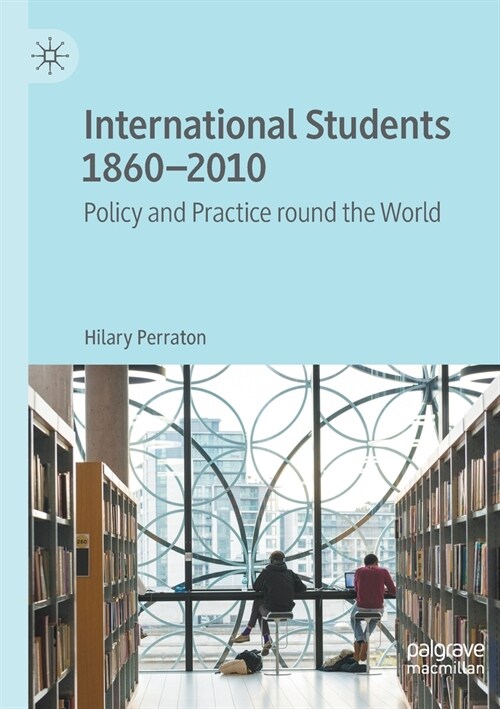 International Students 1860-2010: Policy and Practice round the World (Paperback)