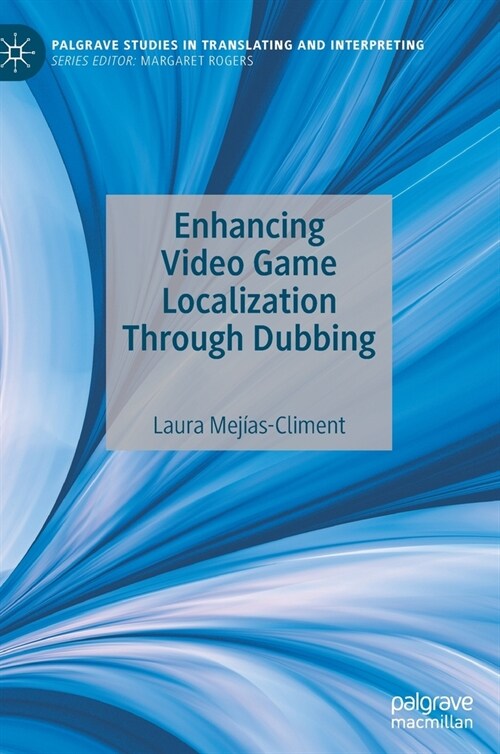 Enhancing Video Game Localization Through Dubbing (Hardcover)