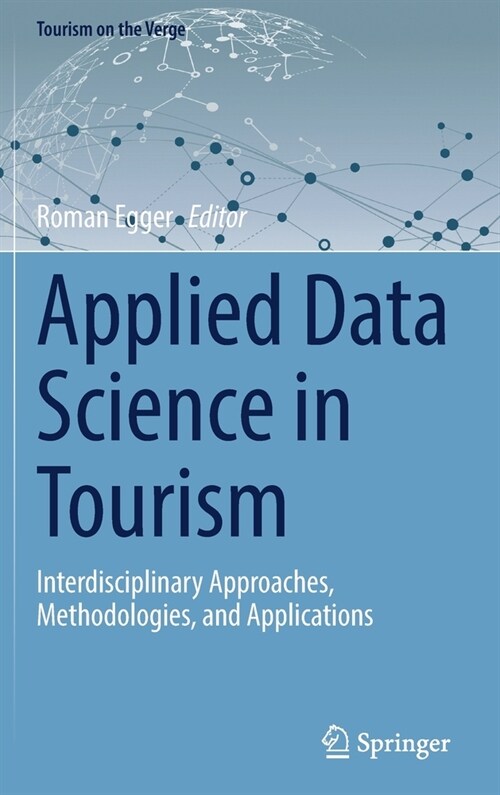 Applied Data Science in Tourism: Interdisciplinary Approaches, Methodologies, and Applications (Hardcover)