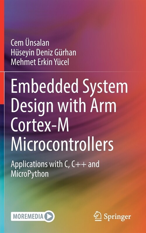 Embedded System Design with ARM Cortex-M Microcontrollers: Applications with C, C++ and MicroPython (Hardcover)