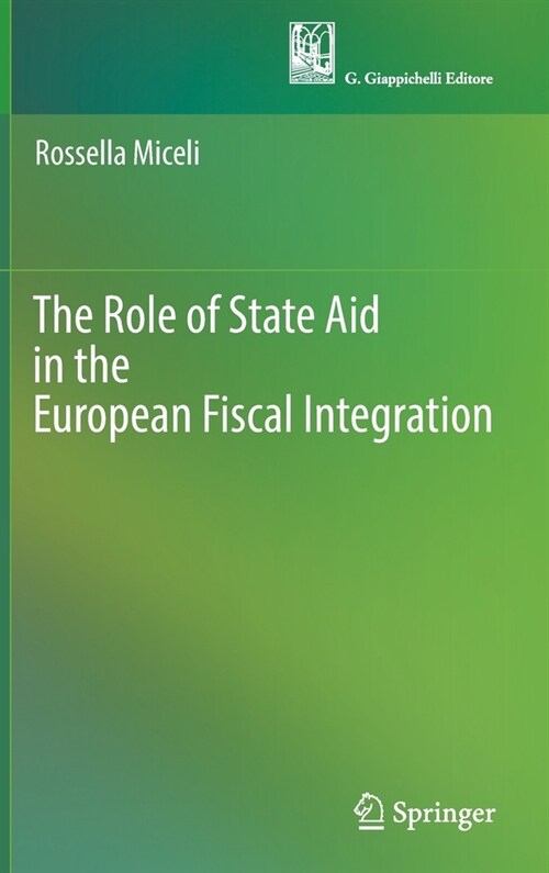 The Role of State Aid in the European Fiscal Integration (Hardcover)