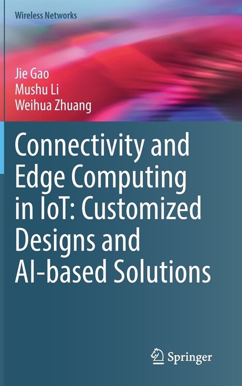 Connectivity and Edge Computing in IoT: Customized Designs and AI-based Solutions (Hardcover)