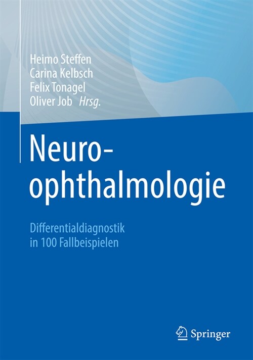 Neuroophthalmologie: Differentialdiagnostik in 100 Fallbeispielen (Hardcover, 1. Aufl. 2023)