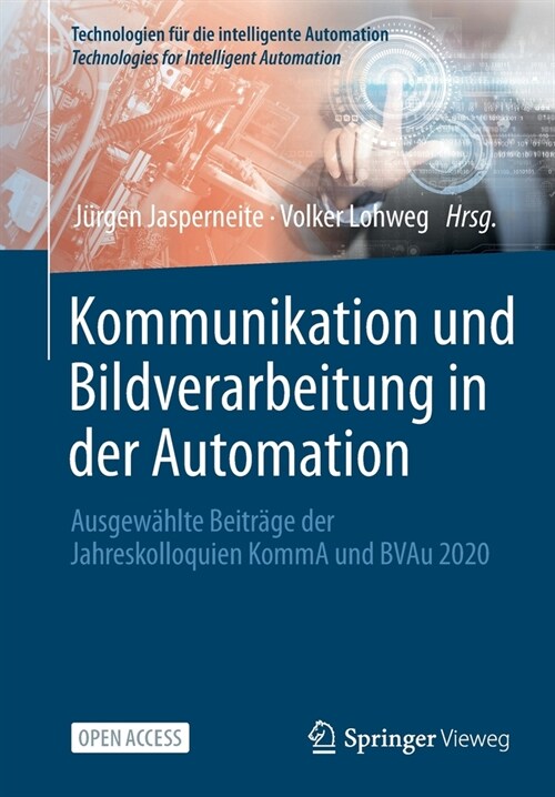 Kommunikation Und Bildverarbeitung in Der Automation: Ausgew?lte Beitr?e Der Jahreskolloquien Komma Und Bvau 2020 (Paperback, 1. Aufl. 2022)