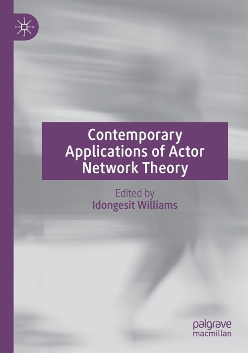 Contemporary Applications of Actor Network Theory (Paperback)