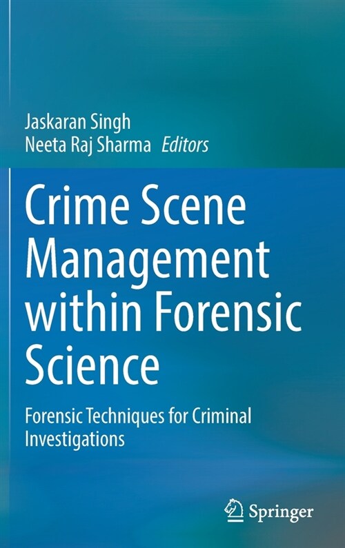 Crime Scene Management within Forensic Science: Forensic Techniques for Criminal Investigations (Hardcover)