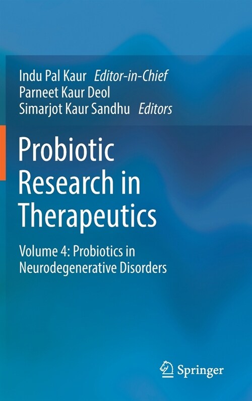 Probiotic Research in Therapeutics: Volume 4: Probiotics in Neurodegenerative Disorders (Hardcover)