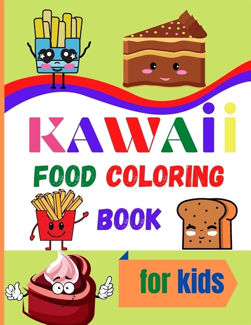 Kawaii Food Coloring Book for Kids: Large Print Coloring Book of Kawaii Food Kawaii Food Coloring Book for Toddlers Easy Level for Fun and Educational (Paperback)