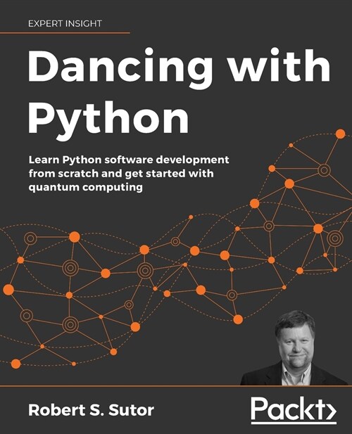 Dancing with Python: Learn Python software development from scratch and get started with quantum computing (Paperback)