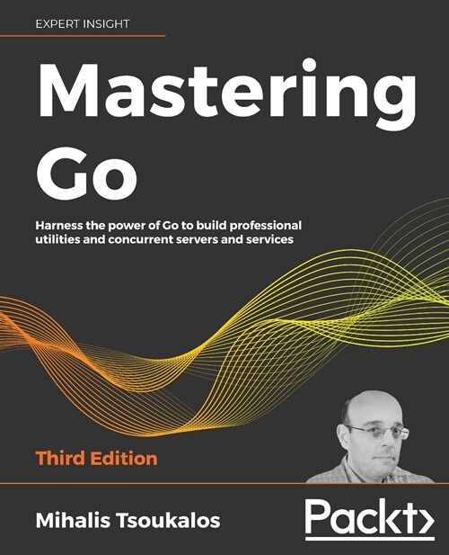 Mastering Go : Harness the power of Go to build professional utilities and concurrent servers and services (Paperback, 3 Revised edition)