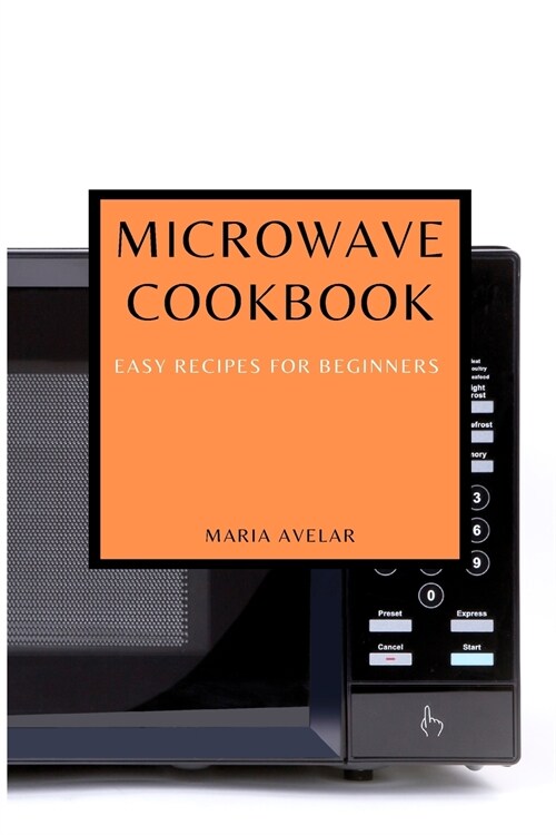 Microwave Cookbook: Easy Recipes for Beginners (Paperback)