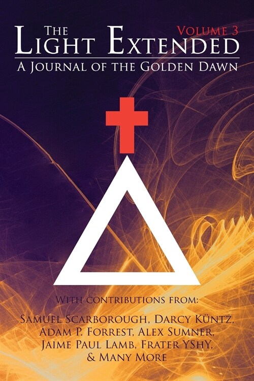 The Light Extended: A Journal of the Golden Dawn (Volume 3) (Paperback)