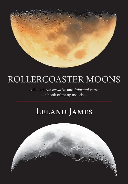 Rollercoaster Moons: collected conservative and informal verse-a book of many moods- (Paperback)