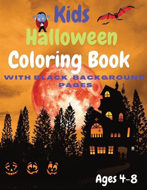 Kids Halloween Coloring Book: With Black Background Pages. For 4-8 Years Old. (Paperback)