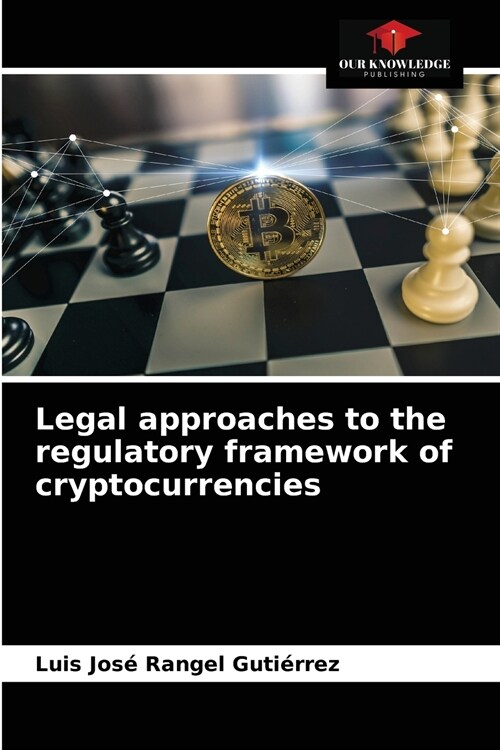 Legal approaches to the regulatory framework of cryptocurrencies (Paperback)