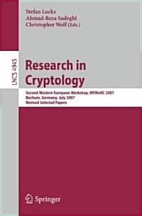 Research in Cryptology: Second Western European Workshop, Weworc 2007, Bochum, Germany, July 4-6, 2007, Revised Selected Papers (Paperback, 2008)
